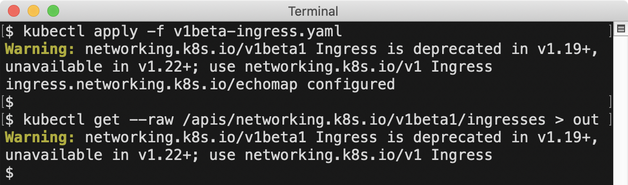 kubectl 执行一个清单文件, 然后显示警告信息 'networking.k8s.io/v1beta1 Ingress is deprecated in v1.19+, unavailable in v1.22+; use networking.k8s.io/v1 Ingress'。